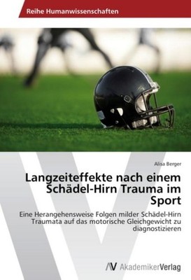 Langzeiteffekte nach einem Schädel-Hirn Trauma im Sport Alisa Berger