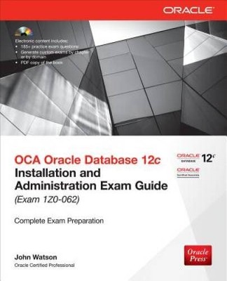 OCA Oracle Database 12c Installation and Administration Exam Guide (Exam  - GOOD