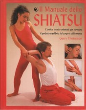 Il manuale dello Shiatsu - Gerry Thompson (Vallardi Industrie Grafiche) [1996]