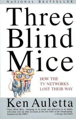 Three Blind Mice: How the TV Networks ..., Auletta, Ken
