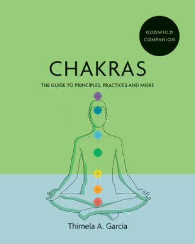Godsfield Companion: Chakras: The guide to principles, practi - VERY GOOD
