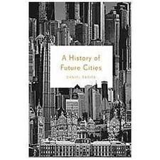 A History of Future Cities - 9780393078121, Daniel Brook, hardcover