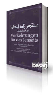 Vorkehrungen für das Jenseits - Mukhtasar Zad Al-Maad