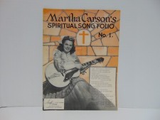 Martha Carson's Spiritual Song Folio No. 1 1954 Acuff-Rose Martha Carson's Spiritual Song Folio No. 1 1954 Acuff-Rose