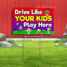 Drive Like YOUR KIDS Play Here One-Sided Yard Sign with Metal Stakes