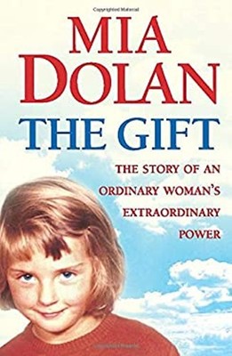 The Gift: the Story of an Ordinary Woman's Extraordinary Power Mi