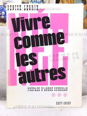 NÉE COMME ÇA T.3 VIVRE COMME LES AUTRES , D. LEGRIX, SEGEP-KENT, 1974, DÉDICACÉ