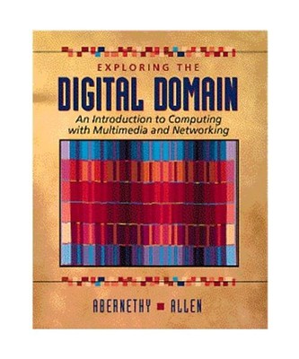 Exploring the Digital Domain: An Introduction to Computing with Multimedia and N
