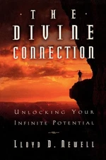 The Divine Connection: Unlocking Yo..., Newell, Lloyd D