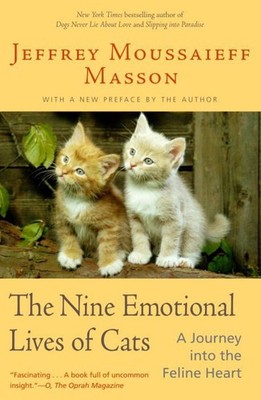 The Nine Emotional Lives of Cats: A Journey Into the Feline Heart by Jeffrey Mou