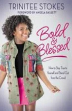 Bold and Blessed: How to Stay True to Yourself an- paperback, 0310766427, Stokes