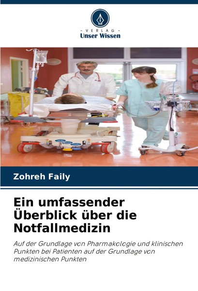 Ein Umfassender ÜBerblick üBer Die Notfallmedizin Zohreh Faily Taschenbuch 2024-image