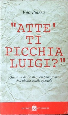 ATTE' SCHLÄGT DICH, LUIGI? PIAZZA VITO DALAI EDITORE 1992 I SAGGI