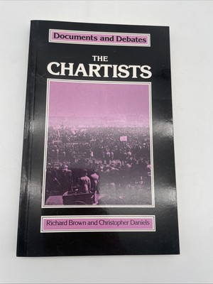 The Chartists By Richard Brown & Christopher Daniels Paperback 1984