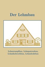 Lehmbau Lehmhaus Bauanleitung Lehmwände Lehmschindeln Buch Bauen mit Lehm