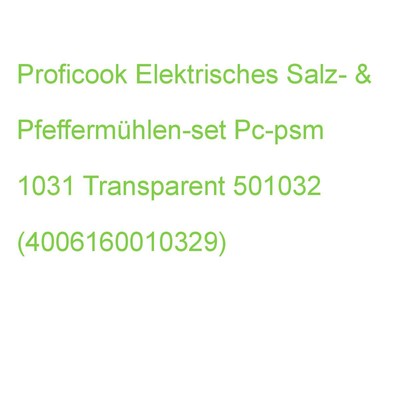 Proficook Elektrisches Salz- & Pfeffermühlen-set Pc-psm 1031 Transparent/silber