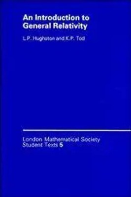 An Introduction to General Relativity L. P. Hughston (u. a.) Taschenbuch 1991