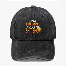 I'm Here For The Sh t Show Funny Dad Hat Meme Vintage Distressed Baseball Cap