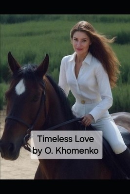 Timeless Love by Olena Khomenko Paperback Book