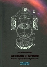 LIBRO LA SONDA DI ARTURO. RAPPORTI DI UNA INDAGINE IN CORSO - JOSÉ ARGUELLES