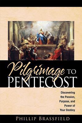 Pilgrimage to Pentecost - Phillip Brassfield, 0984977104, paperback