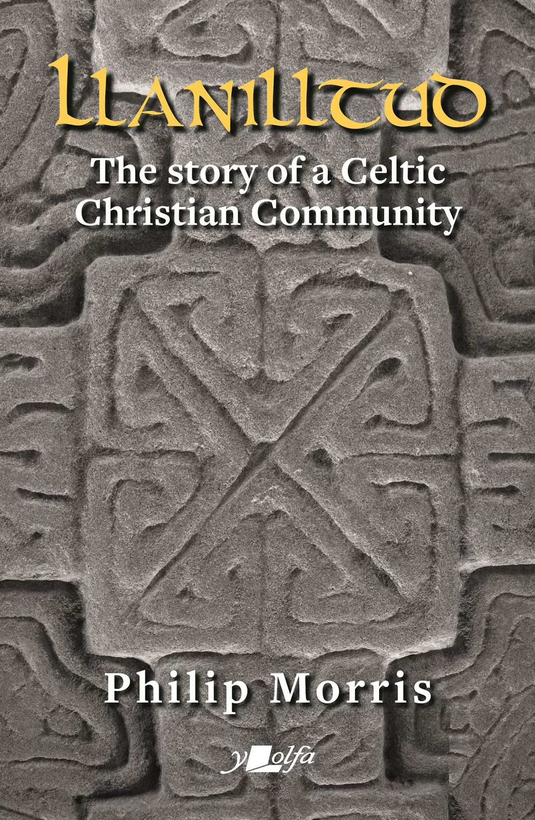 Llanilltud: The Story of a Celtic Christian community by Morris