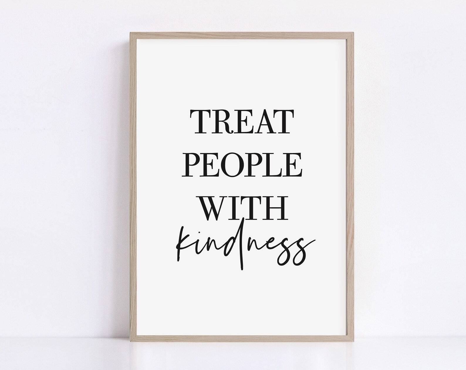 Treat People With Kindness Quotes Poster Printable Wall Art Motivational Wall
