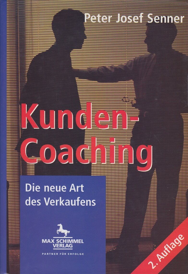Kundencoaching Die neue Art des Verkaufens Peter Josef Senner - Verkauf Coaching