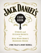 Jack Daniel's Cookbook: Stories and Kitchen Secrets from Miss Mary Bobo's: New