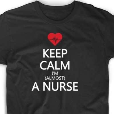 Keep Calm Nurse T Shirt Tee Nurse Nursing LPN RN Medical Assistant College 