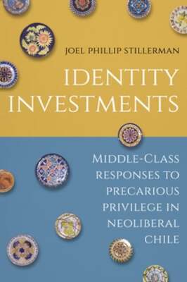 Identity Investments: Middle-Class Responses to Precarious Privilege in: New
