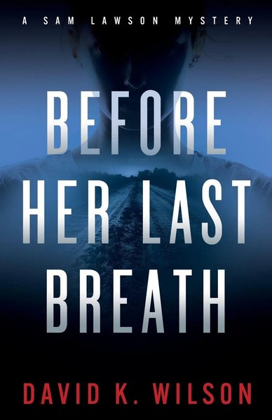 Before Her Last Breath David K Wilson Taschenbuch A Sam Lawson Mystery Englisch-image