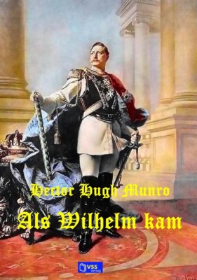 Als Wilhelm kam von Hector Hugh Munro (Taschenbuch)