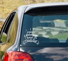 CAMPING cut vinyl decal #3 Forget Adulting I want to go Camping Car Sticker