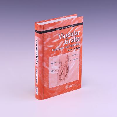 Vascular Grafts: Experiment and Modelling (Advances in Fluid by Andrea Tura; VG