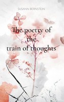 Susann Bernstein | The Poetry Of The Train Of Thoughts | Buch | Englisch (2022)