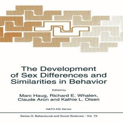 The Development of Sex Differences and Similarities in Behavior  
