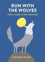 Run With The Wolves | Take A Walk On The Wild Side | Lucinda Wilde | Englisch
