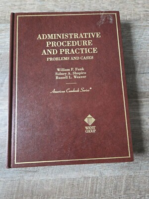 Administrative Procedure and Practice Problems and Cases Law Book HC West Group