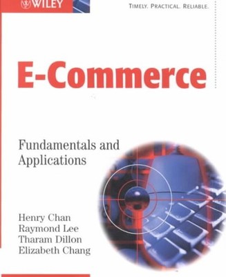 E-Commerce : Fundamentals and Applications, Paperback by Chan, Henry (EDT); D...