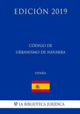 C?Digo De Urbanismo De Navarra (Espa?A) (Edici?N 2019)