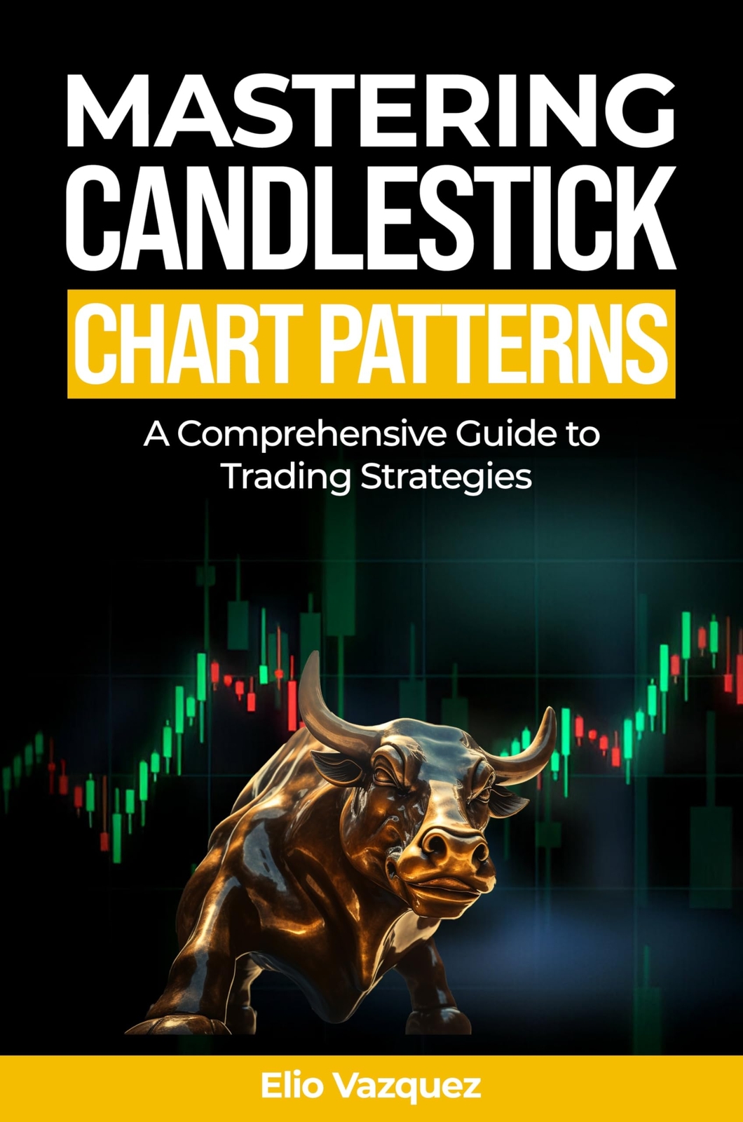 Elio Vazquez Mastering Candlesticks Chart Patterns (Tascabile)