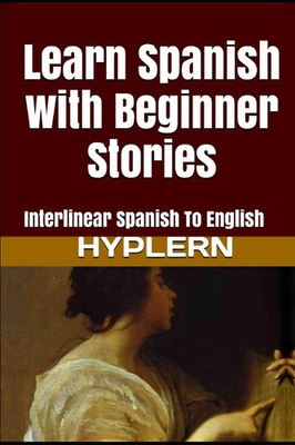 #ad Learn Spanish with Beginner Stories: Interlinear Spanish To English Learn S... $12.90