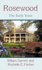 Rosewood: The Early Years by William Garrett (English) Hardcover Book