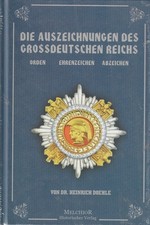 Die Auszeichnungen des Großdeutschen Reiches - Orden + Ehrenzeichen + Abzeichen.