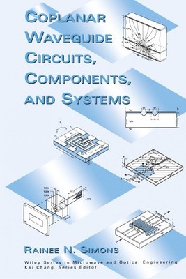 Coplanar Waveguide Circuits, Components and Systems (Wiley Series in Microwave