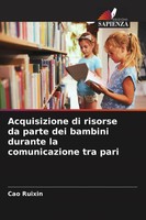 Cao Ruixin | Acquisizione Di Risorse Da Parte Dei Bambini Durante La...