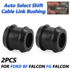 <!--F#f_0-->2PCS Auto Select Shift Cable Link Bush Gearshift Bushing For Ford BF FG Falcon<!--F/-->