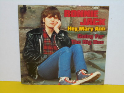 SINGLE 7'' - RONNIE JACK - HEY, MARY ANN - GOING FOR THE BIG ONE