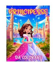 Principesse da Colorare: Libro da colorare bambini dai 4, 5, 6, 7, 8 anni - 50 b